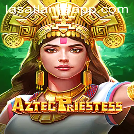 AztecPriestess: Discover the Exciting World of Las Atlantis Casino's Newest Game