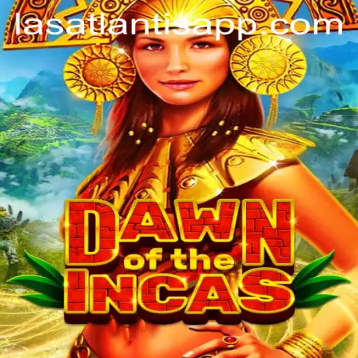 Exploring the Mystical Realms of DawnoftheIncas at Las Atlantis Casino